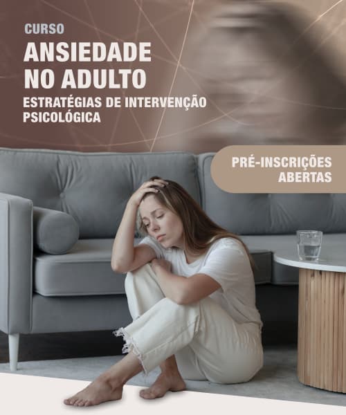 Curso Ansiedade no Adulto | Estratégias de Intervenção Psicológica