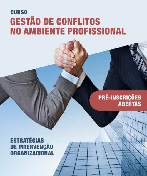 Curso de Gestão de Conflitos no Ambiente Profissional | Estratégias de Intervenção Organizacional