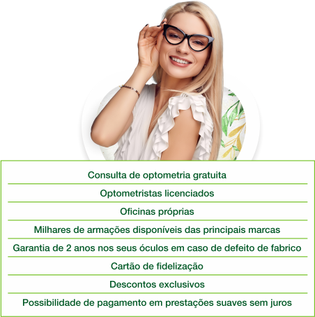 consulta de optometria gratuita, optometristas licenciados, oficinas próprias, armações das principais marcas, garantia 2 anos, cartão de fidelização, descontos exclusivos, pagamento em prestações sem juros