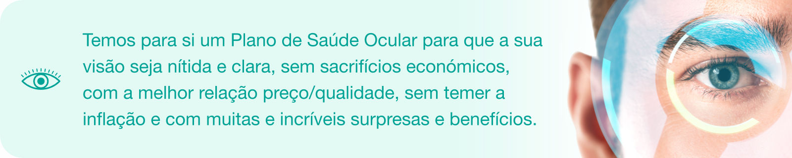 Plano de Saúde Ocular - para que a sua visão seja nítida e clara, sem sacrifícios económicos, com a melhor relação preço/qualidade