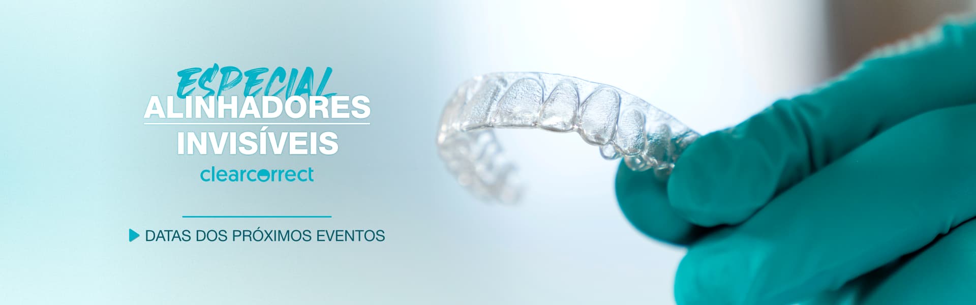 Especial Alinhadores Invisíveis Clear Correct - consulte aqui as datas dos próximos eventos