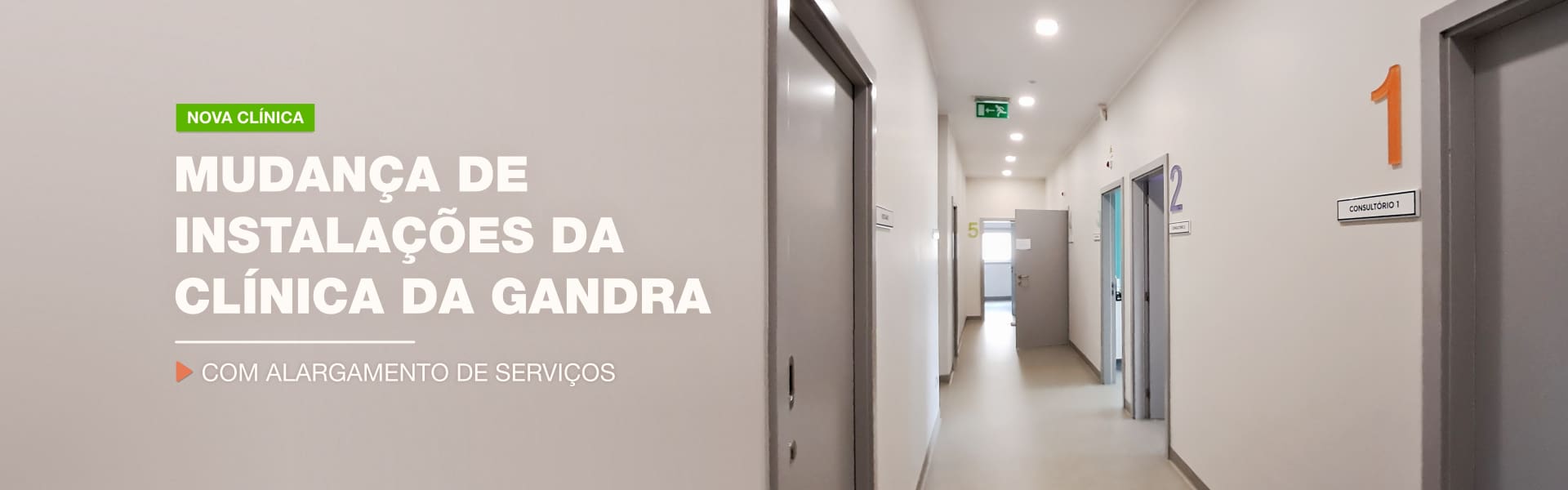 Mudança de instalações da clínica da Gandra - Paredes com alargamento de serviços