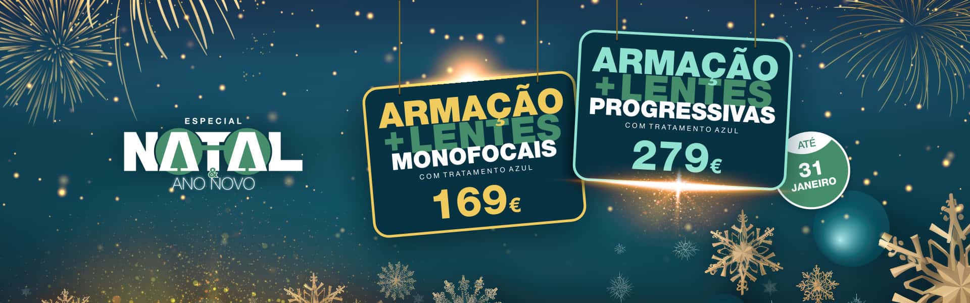Óptica - Campanha de Natal e Ano Novo | Armação e Lentes Monofocais 169€ / Progressivas 279€, com tratamento azul