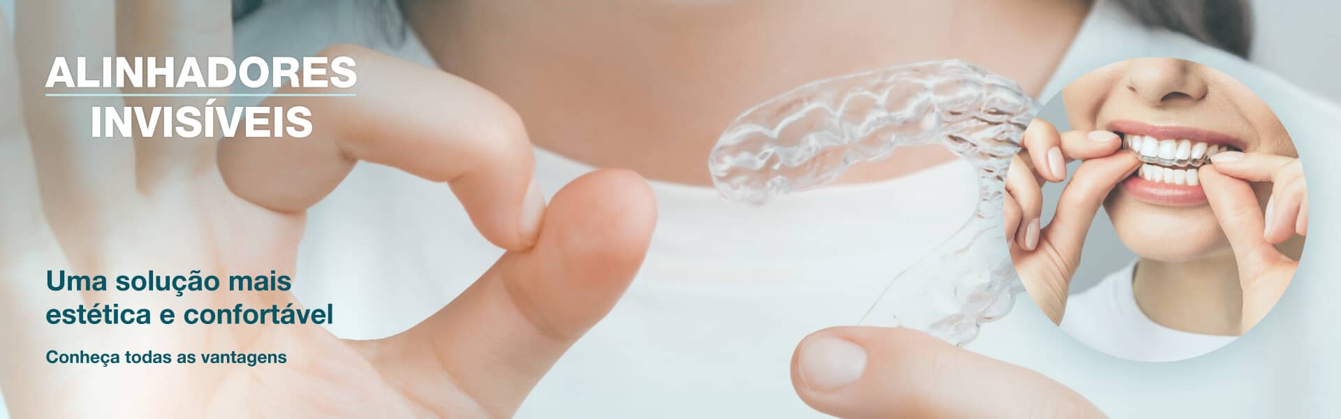 Alinhadores invis&iacute;veis | Uma solu&ccedil;&atilde;o mais est&eacute;tica e confort&aacute;vel - Conhe&ccedil;a todas as vantagens